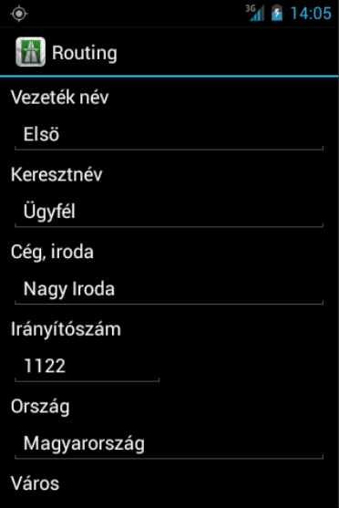 Ügyfél és iroda adatok Routing for Android A programban előre felvehetőek rendszeresen felkeresett ügyfelek és személyes ismerősök név és cím adatai.