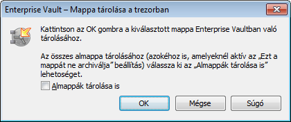 Elemek tárolása és visszaállítása Mappák manuális tárolása 37 adminisztrátor engedélyezte ezt az Enterprise Vault alkalmazásban. Teljes postaládát nem tárolhat.