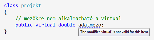 13. A virtuális metódusok 13.2. Az override egyéb szabályai A virtual + override során az alábbiakkal vannak problémák: private, mezők, osztályszintű metódusok és property-k, módosult paraméterlista.