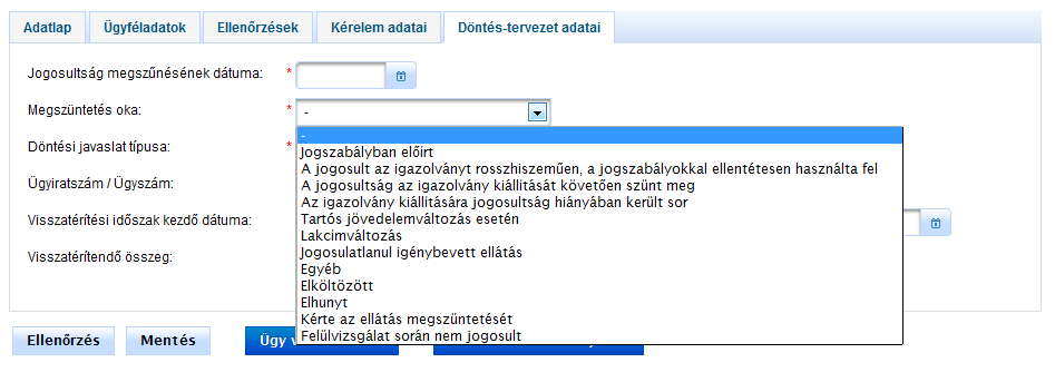 Abban az esetben, ha a felülvizsgálat kimenetele szerint meg kell szüntetni az ellátást, akkor a döntés típusánál a Megszüntető határozatot választjuk ki.