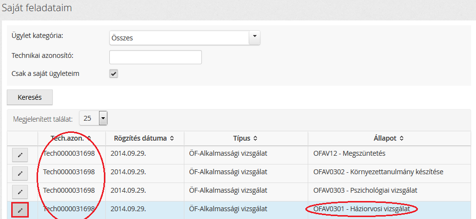 Adtt vizsgálati ügyhöz kapcslódóan külön srban láthatjuk az egyes vizsgálatkat. Ennek megfelelően a sr elején található Szerkeszt alkalmassági vizsgálatt elindítani, illetve rögzíteni.