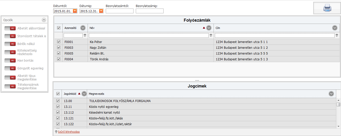 Tételes folyószámla 50. ábra A Folyószámla kivonattal ellentétben a Tételes folyószámla az egyes folyószámlák előírásait és befizetéseit tételesen tartalmazza.