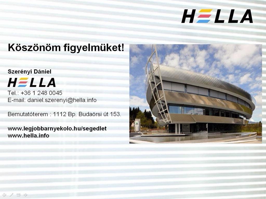 Köszönöm figyelmüket! Szerényi Dániel Tel.: +36 1 248 0045 E-mail: daniel.szerenyi@hella.