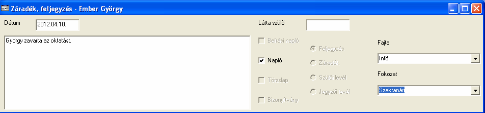 Feljegyzések beírása a Tanulócsoportok táblázatról indulva 1. Indítsa el a Tanulócsoportok táblázatot a Tanügyigazgatás-Tervezés modul Tanulócsoportok parancsával.