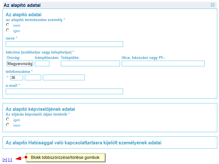 3.2.2.8 Ismételhető adatblokk Az űrlapokon előfordul olyan adatcsoport, amelyet az adattartalomtól függően egyszer vagy többször kell szerepeltetni az űrlapon.