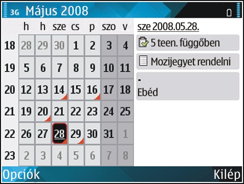 A nézet módosításához válasszuk az Opciók > Nézet módosítása pontot, majd a kívánt nézetet. Tipp: A heti nézet megnyitásához lapozzunk egy hétszámra, és nyomjuk meg a lapozógombot.
