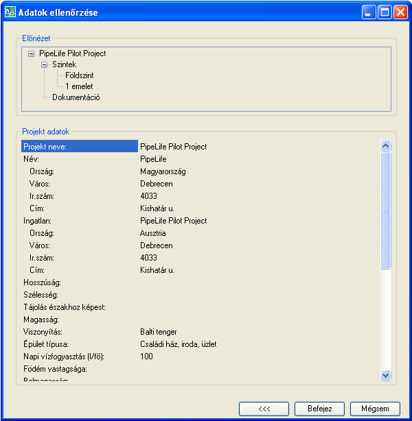 5. űrlap: Adatok ellenőrzése és a projekt létrehozása A Befejez gomb megnyomása után létrejön az új projekt, elkezdődhet a tervlapok létrehozása és a tervezés.