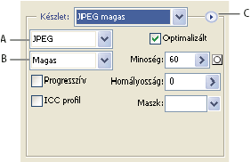 ILLUSTRATOR CS3 387 Optimalizálási beállítások JPEG formátumhoz A) Fájlformátum menü B) Tömörítési minőség menü C) Optimalizálás menü Minőség A tömörítés mértékét határozza meg.