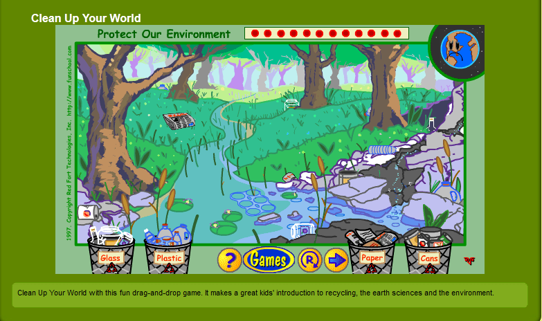 Szelektív hulladékgyűjtéssel kapcsolatos játékok 1. Clean Up Your World küldetésjáték 5 év felett Disney Online Elérhetőség http://funschool.kaboose.