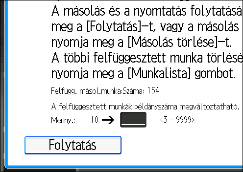 Szortírozás 1. Amikor a kijelzőn a "Másolás..." üzenet látható, nyomja meg a [Stop] gombot. 2.