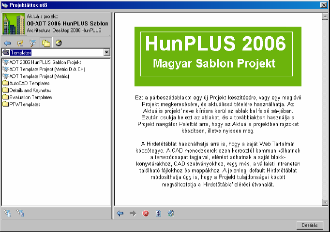 5. A HunPLUS által telepített, az ADT 2006 rajzformátuma és az MSzT elvei szerint újrafeldolgozott ADT AEC Content Metric HUN katalógus azon elemei, melyek a Hörcsik CAD Kft.