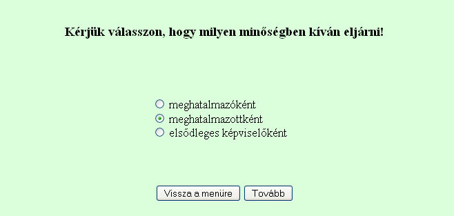 Meghatalmazás használata A kérelem beadásához szükséges előzetesen meghatalmazást készíteni.