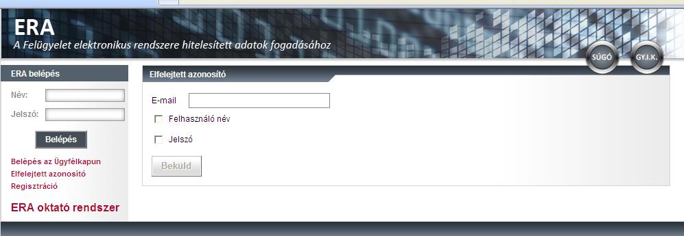 Megjegyzés: Az email mezőbe csak a regisztrációs adatbázisban szereplő email cím adható meg, ellenkező esetben az igény nem lesz beküldhető. 3.