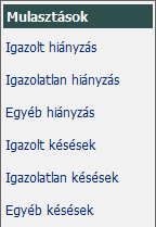 Mulasztások Mulasztások A listában az elektronikus naplóban tárolt mulasztások (késések, hiányzások) adatait tekintheti meg.