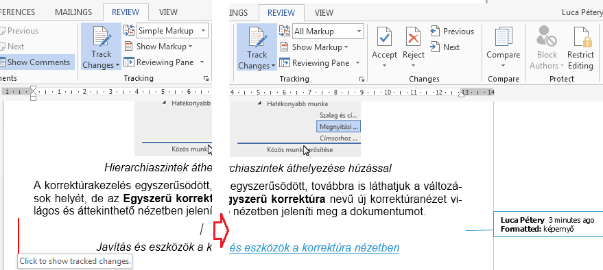 38 WORD SZÖVEGSZERKESZTÉS Címsorhoz tartozó tartalom ideiglenes elrejtése A dokumentum a címsorok húzásával átrendezhető a Navigációs panelen is, ahogyan korábban ezt az Outline (Vázlat) nézetben