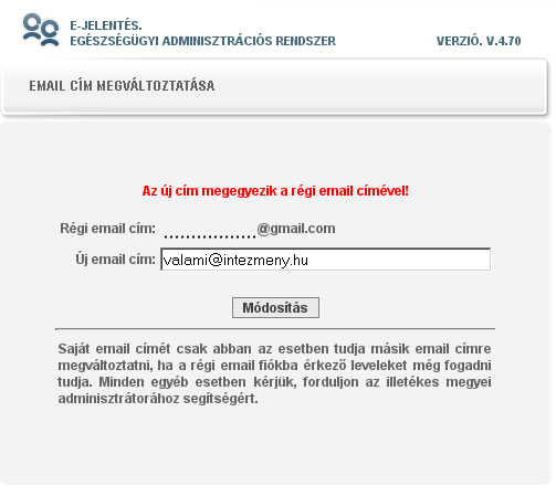 Saját e-mail cím megváltoztatása Az e-jelentés rendszer felhasználóinak a webes felületen módjukban áll megváltoztatniuk saját e-mail címüket.