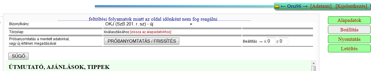 ) Beállítás menü Az Alapadatok menüben kiválasztott bizonyítvány nyomtatási paramétereit a Beállítás menü pont alatt tudja pontosítani.