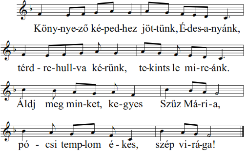 Ének a máriapócsi könnyező Szűzanyához 12 Dallama: Isten veled, Anyánk Szomorú a szívünk, mindnyájan kesergünk, mert, jó Édesanyánk, nagyon árvák lettünk.