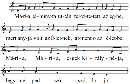 Mária elhunyta után Dallama: Örülj, vigadj Atyaisten szép leányát boldogan köszöntötte, a Fiú, mint édesanyját, fölöttébb megtisztelte.