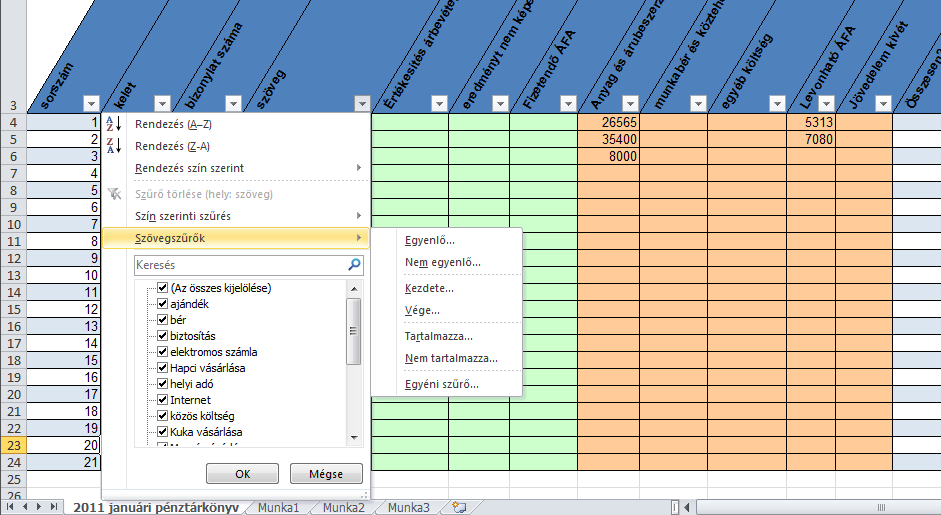 TÁBLÁZATOK ÉS KIMUTATÁSOK 23 Alapértelmezés szerint a táblázat létrehozásakor automatikusan bekapcsoljuk az AutoSzűrő szolgáltatást, így minden oszlop azonosítójában megjelenik a szűrő beállítására