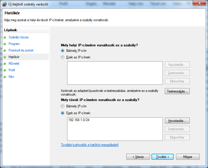 46 Tűzfalak működése 15. ábra: Hatókör beállítása Nekünk most a távoli címekre kell feltételt megadni, ezt a Hozzáadás gombra kattintva megtehetjük.