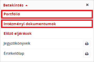 A Betekintés fázisban elérhető funkciók: "Portfólió" - aktuális portfólió megtekintése, "Intézményi dokumentumok" - intézményi dokumentumok megtekintése, "Előző eljárások" - korábbi eljárások