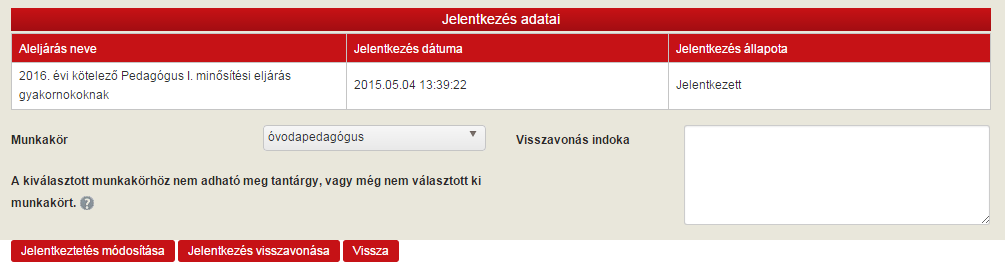 A pedagógus jelentkeztetéséhez ki kell választani a pedagógus munkakörét, tantárgycsoportját és tantárgyát (amennyiben releváns) a jelentkezési lapon megadottaknak megfelelően.