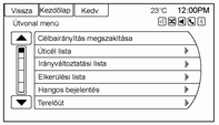 Navigáció 177 Mentés otthonként: Nyomja meg a megjelenő úti cél otthonként történő mentéséhez. Az otthon az úti célok listájának elején jelenik meg a címjegyzékben.