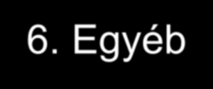 6. Egyéb