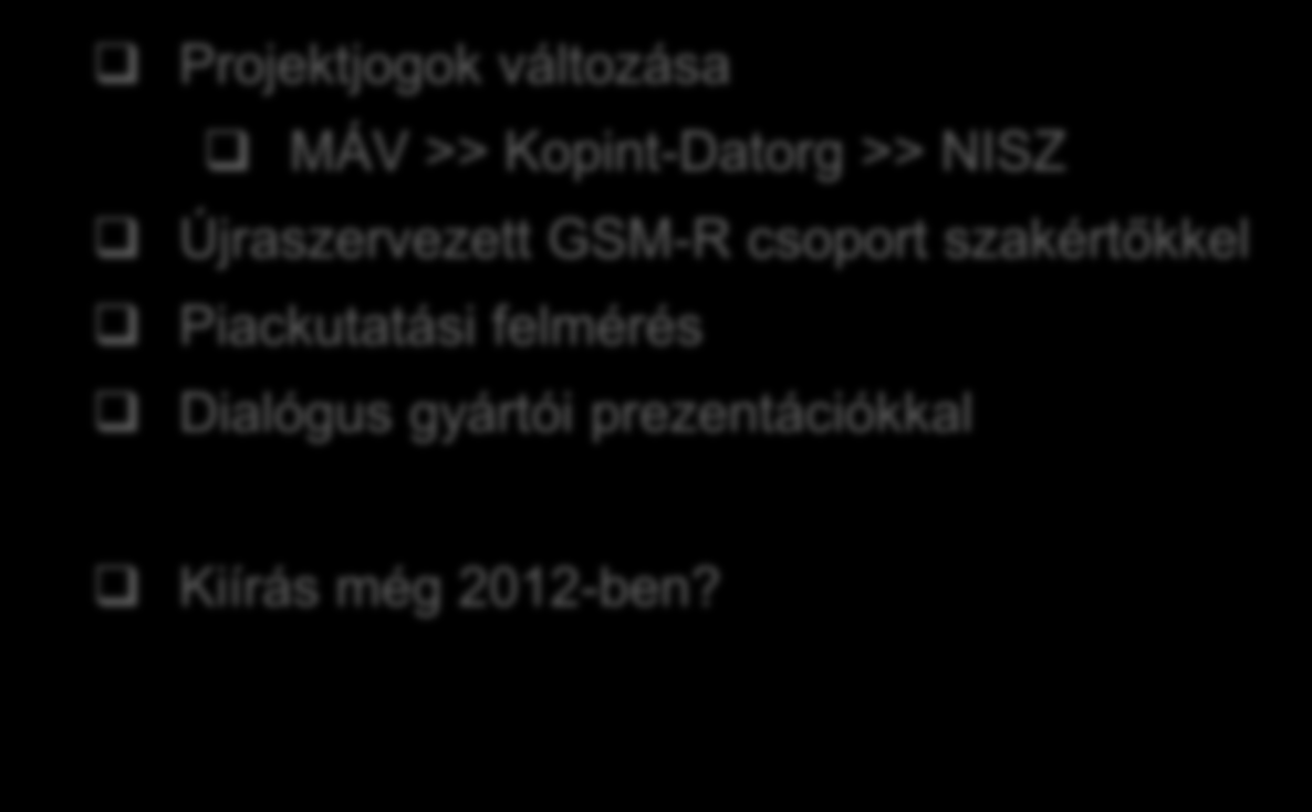 változása MÁV >> Kopint-Datorg >> NISZ Újraszervezett GSM-R csoport