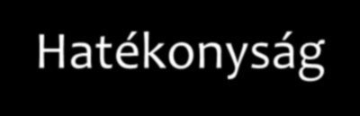 Hatásfok - Hatékonyság A hatásfok a rendelkezésre álló energia felhasználásának, átalakításának mértéke.