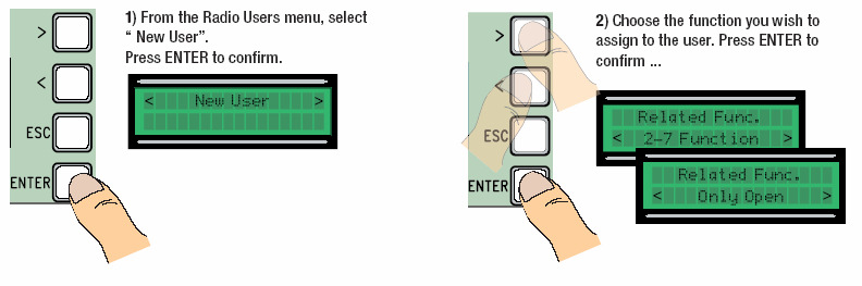 2) Válassza ki a megfelelő funkciót, majd nyomja meg ENTER gombot. 3) Adja meg a kódot a kiválasztott eszközzel (pl. távkapcsolóval).