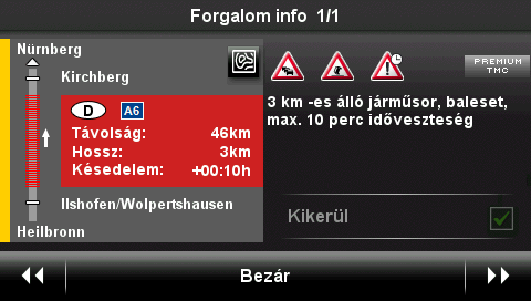 9.7.5 Forgalmi jelentés részleteinek megjelenítése Érintsen meg a FORGALOM ablakban egy adott jelentést. Megnyílik a FORGALOM INFO ablak. Az ablak bal felén az érintett útszakasz látható.