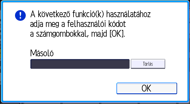 2. Kezdeti lépések Bejelentkezés a készülékre Amikor a hitelesítési képernyő látható Ha az Alapvető hitelesítés, Windows hitelesítés, vagy az LDAP hitelesítés aktív, a kijelzőn megjelenik a