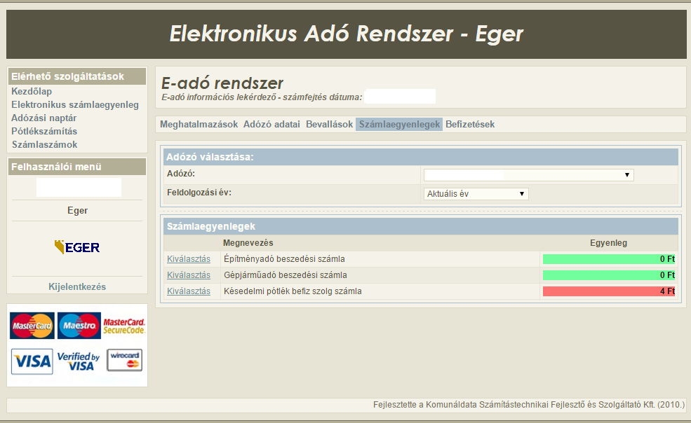 ÖNKORMÁNYZATI FOLYÓSZÁMLA EGYENLEGEK LEKÉRDEZÉSE A Számlaegyenlegek adónemenként kerülnek megjelenítésre.