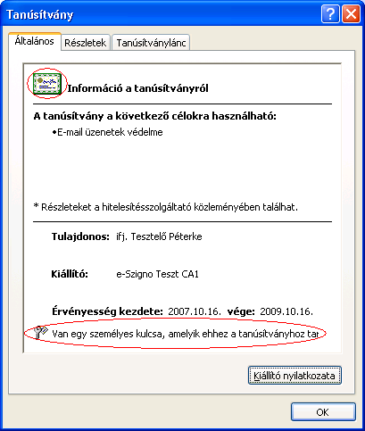 2.2.4 Telepített tanúsítvány ellenőrzése A tanúsítvány telepítése után ellenőrizzük, hogy a telepítés sikeresen végrehajtódott-e.