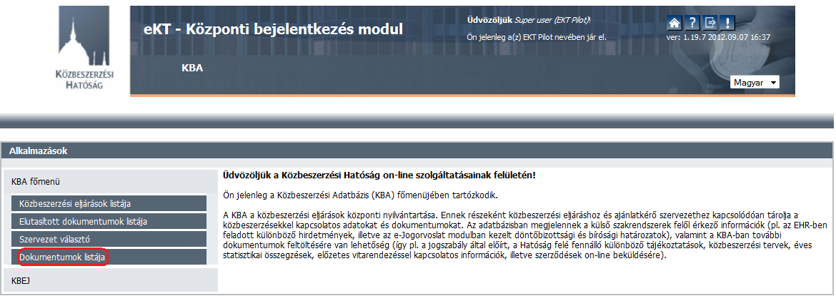 Megjegyzés: a fent bemutatottak szerint közbeszerzési eljáráshoz kapcsolódó dokumentumot csak olyan eljáráshoz lehet rögzíteni, amelyik szerepel a KBA-ban (akár migrált eljárásként, akár a KBA