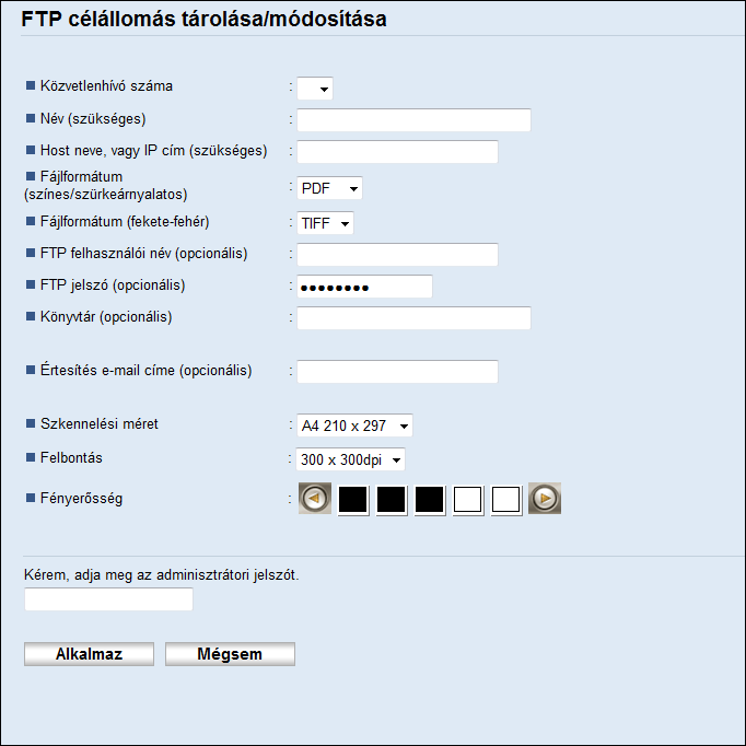 5. Eredetik szkennelése Elem Beállítás Leírás Eredeti Szkennelési méret Felbontás Fényerősség Szükséges Opcionális Opcionális Opcionális Válassza ki az eredeti oldalainak számát (1-oldalas, vagy