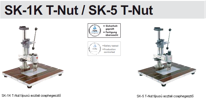 Az SK-1K T-Nut és SK-5 T-Nut típusú asztali csaphegesztők kiváló pozícionálhatóságot biztosítanak nagyon könnyű kezelés mellett.