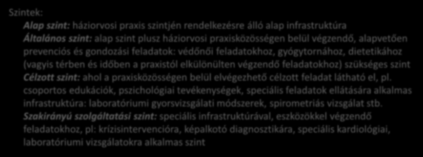 Infrastruktúra, eszközök és berendezések kompetenciahalmaza Mindazon infrastrukturális, eszköz- és berendezésigényt magába foglalja, amik az adott szolgáltatás specialitásainak megfelelnek.