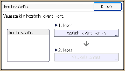 A [Kezdőképernyő] használata 11. Nyomja meg a [Kilépés] gombot. 12. Nyomja meg a [Felhasználói eszközök/számláló] gombot.