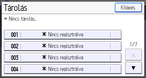 Funkcióbeállítások tárolása 3. Nyomja meg a [Tárolás] gombot. 4. Nyomja meg a [Regisztrálás] gombot. CMT001 5. Nyomja meg a tárolni kívánt program sorszámát. 6. Adja meg a program nevét. 7.