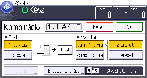 Kombinált másolás 4. Nyomja meg a [Komb. 2 o.-ra] gombot. 5. Nyomja meg a [Tájolás] gombot. 6.