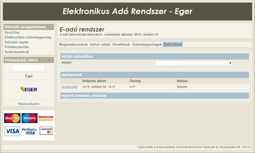 5) Az E-ADO rendszeren keresztül kezdeményezett elektronikus befizetésről ügyfélkapujának beállításától függően, megadott email címére vagy az ügyfélkapus