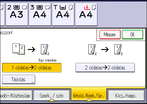 3. Másolás Eredeti dokumentum Az eredeti dokumentumok behelyezése Eredeti tájolás Tájolás Másoló Egy irányban Fejjel lefelé 1. Nyomja meg a [Kétold./Komb./Sor.] gombot. 2.