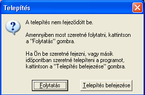 A TELEPÍTÉS MENETE Minden esetben körültekintően olvassa el a telepítő által közölt információkat és tartsa be a leírtakat!