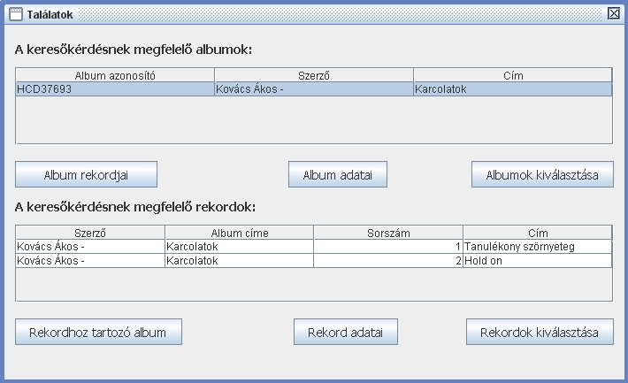 Mindkét keresési lehetőségnél megtalálható a Mégse gomb, amely törli a felületről a megadott keresési feltételeket. Az Album keresése és a Rekord keresése gomb pedig végrehajtja a keresést.