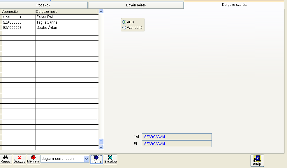 A Dolgozói szűrés programfülön kijelöljük a jobb felső sarokban hogy a dolgozók adatai ABC sorrendben név szerint rendezve, vagy azonosító kód szerinti sorrendben (az adatbevitel, rögzítés