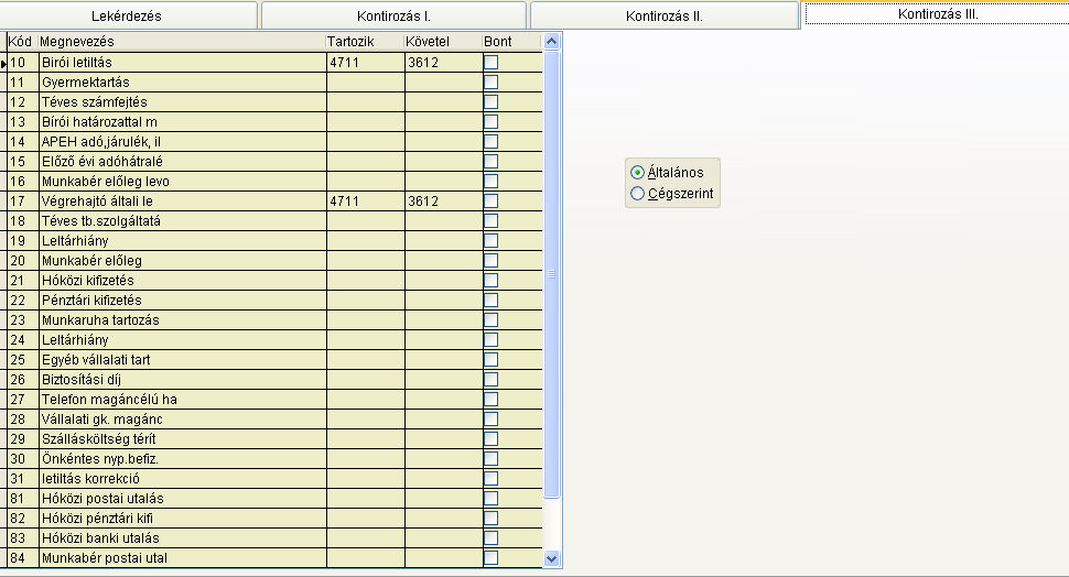 rendje azonos), vagy cég szerint (egyedileg tárolt kontírséma akár minden cégnél) is megadhatjuk. Kontirozás II.
