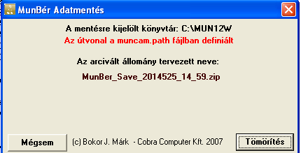 kapjuk program futása befejeződik! a Viszontlátásra menüpontra kattintva a MunCam adatmentés A telepítő program a CobraMunbér program útvonalára (C:\MUN14W) telepíti az adatmentő programot.